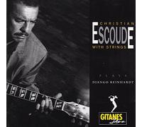 Escoude, Christian - クリスチャン・エスクーデ・ウィズ・ストリングス・plays Django