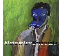 Escovedo, Alejandro - A Man Under the Influence