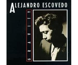 Escovedo, Alejandro - Gravity