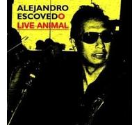 Escovedo, Alejandro - Live Animal
