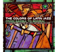 Escovedo - Colors Of Latin Jazz / From Samba To Bomba