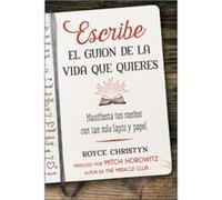Escribe el guion de la vida que quieres by Royce Christyn Royce Christyn (Auteur)