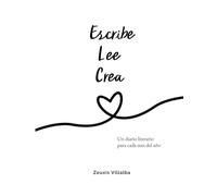Escribe Lee Crea: Un diario literario para cada mes del año