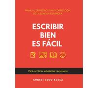 Escribir bien es fácil: Manual de redacción y corrección de la lengua española