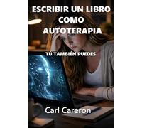 Escribir un libro como autoterapia: Tú también puedes