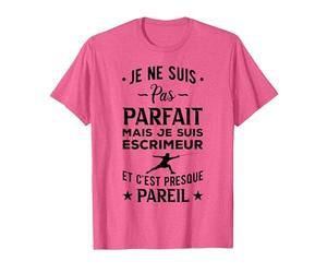 Escrime Je Ne suis Pas Parfait Escrimeur Et Cest Presque T-Shirt