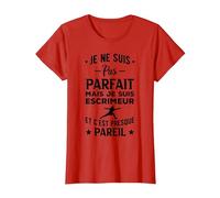 Escrime Je Ne suis Pas Parfait Escrimeur Et Cest Presque T-Shirt, Femme, Rouge, M