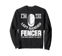 Escrimeur Gaucher Avec Réputation et Attitude Sweatshirt