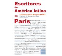 Escritores de América latina en París Milagros Palma (Direction)