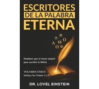 ESCRITORES DE LA PALABRA ETERNA: Hombres que el Autor inspiró para escribir la Biblia