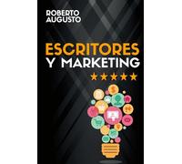 ESCRITORES Y MARKETING: Cómo vender más libros y convertirte en un escritor de éxito