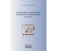 Escritores y Televisión durante el franquismo (1956-1975)