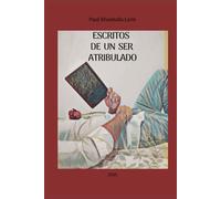 ESCRITOS DE UN SER ATRIBULADO