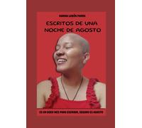 Escritos De Una Noche De Agosto: Es Un Buen Mes Para Escribir, Seguro Es Agosto