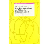 Escritos esenciales de Milton H. Erickson/ The Collected Papers of Milton H. Erickson on Hipnosis: Terapia Psicologica/ Psychological Therapy