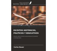 ESCRITOS HISTÓRICOS, POLÍTICOS Y EDUCATIVOS: Estudios sobre la historia de la educación brasileña contemporánea