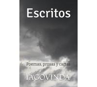 Escritos: Poemas, prosa y cartas