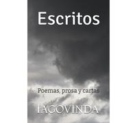 Escritos: Poemas, Prosa Y Cartas