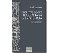 Escritos sobre filosofía de la existencia