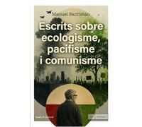 Escrits sobre ecologisme, pacifisme i comunisme