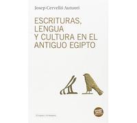 Escrituras, Lengua Y Cultura En El Antiguo Egipto - [Livre en VO] Josep Cervelló Autuori (Auteur)