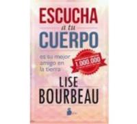 Escucha A Tu Cuerpo - Bourbeau, Lise Bourbeau, Lise (Auteur)