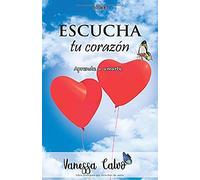 Escucha Tu Corazón: Aprende A Amarte