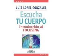 Escucha Tu Cuerpo López González, Luis (Auteur)