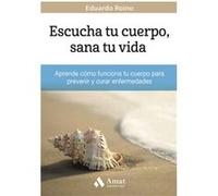 Escucha Tu Cuerpo Sana Tu Vida - [Livre en VO] Roino, Eduardo (Auteur)