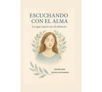 Escuchando con el alma: Lo que nació en el silencio