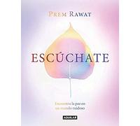 Escúchate: Encuentra La Paz En Un Mundo Ruidoso / Hear Yourself: How To Find Peace In A Noisy World