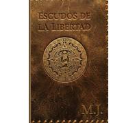 Escudos de la Libertad: Cómo construir tu armadura interior a partir de Los Cuatro Acuerdos