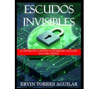 Escudos Invisibles: El futuro de la defensa y seguridad nacional en la era digital