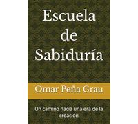 Escuela de Sabiduría: Un camino hacia una era de la creación