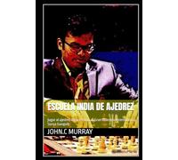 Escuela india de ajedrez: jugar al ajedrez básico como el Gran Maestro Internacional Surya Ganguly