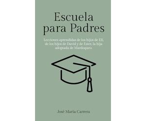 ESCUELA PARA PADRES: Lecciones aprendidas de los hijos de Elí, los hijos de David y de Ester, la hija adoptada de Mardoqueo