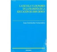Escuela Y Los Padres En La Filosofía De La Educación De John - [Livre en VO] Juan Irarrázabal Armendáriz (Auteur)