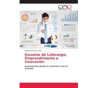 Escuelas de Liderazgo, Emprendimiento e Innovación: Experiencias desde el contexto rural en Ecuador