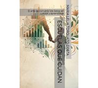 ESCUELAS QUE CUIDAN: El arte de convertir los datos en justicia y aprendizaje