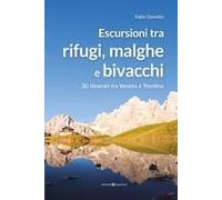 Escursioni Tra Rifugi, Malghe E Bivacchi. 30 Itinerari Tra Veneto E Trentino