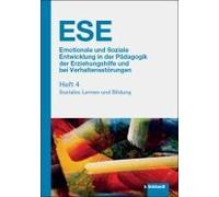 Ese Emotionale Und Soziale Entwicklung In Der Pädagogik Der Erziehungshilfe Und Bei Verhaltensstörungen. Heft 4