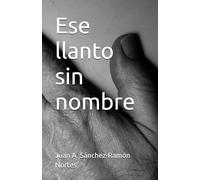 Ese llanto sin nombre
