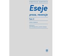 Eseje Tom 3 - Tymoteusz Karpowicz (littérature, essais littéraires en polonais)