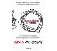 Esencialismo. El Planner: Un planificador de 90 días para lograr más haciendo menos