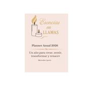 ESENCIAS EN LLAMAS: Planner Anual 2026: Un año para crear, sentir, transformar y renacer
