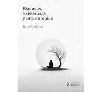 Esencias, existencias y otras utopías