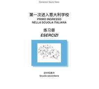 练习册 ESERCIZI - 第一次进入意大利学校 PRIMO INGRESSO NELLA SCUOLA ITALIANA -: 初中和高中 Scuola secondaria