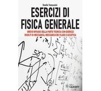 Esercizi Di Fisica Generale. Breve Ripasso Della Parte Teorica Con Esercizi Risolti Di Meccanica, Meccanica Dei Fluidi E Acustica