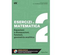 Esercizi di matematica. Con estensioni online. Equazioni e disequazioni, funzioni, geometria analitica (Vol. 2)