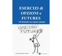 Esercizi di opzioni e futures: È anche molto più facile di quanto si pensi